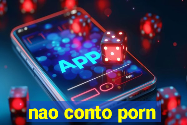 nao conto porn